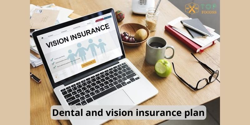 Dental and vision insurance plan