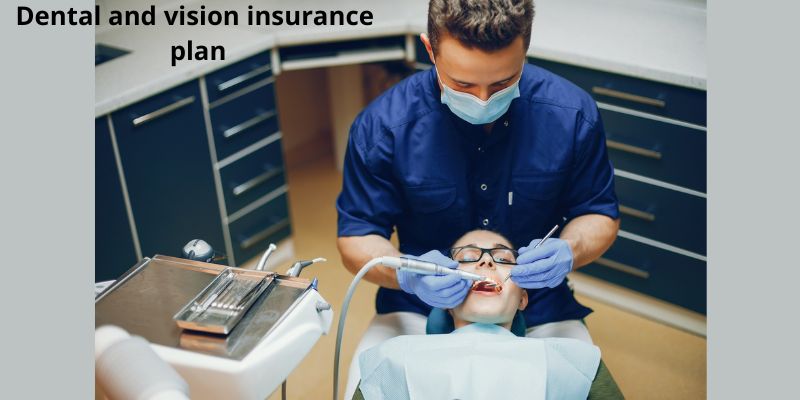 Dental and vision insurance plan