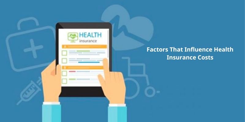 Factors That Influence Health Insurance Costs