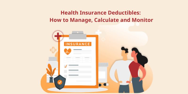 Health Insurance Deductibles How to Manage, Calculate and Monitor