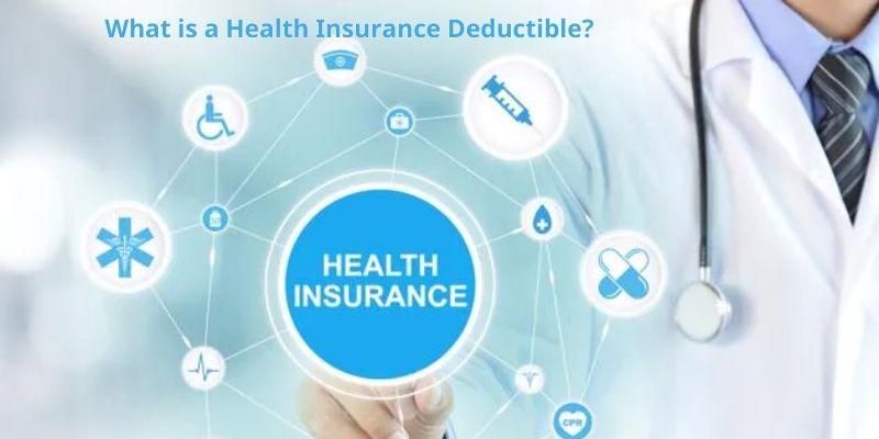 What is a Health Insurance Deductible
