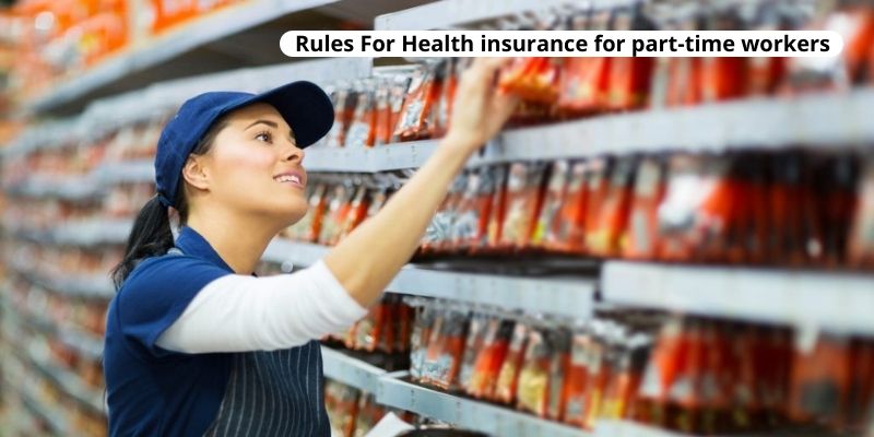 Rules For Health insurance for part-time workers
