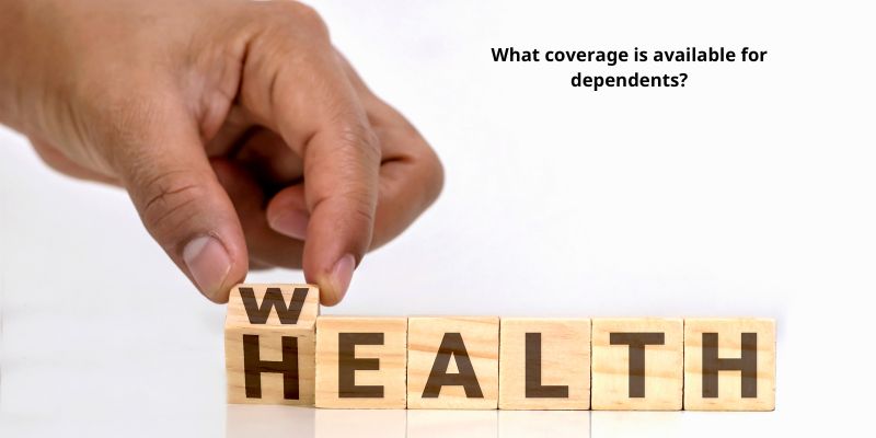 What coverage is available for dependents