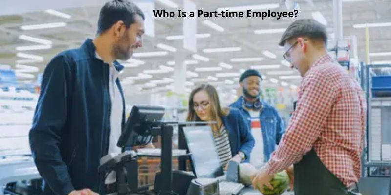 Who Is a Part-time Employee