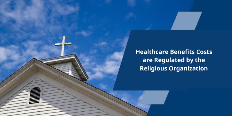Healthcare Benefits Costs are Regulated by the Religious Organization