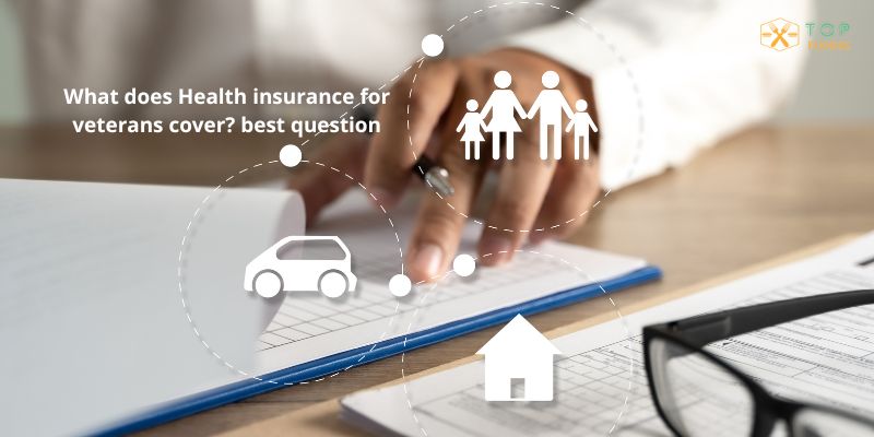 What does Health insurance for veterans cover best question